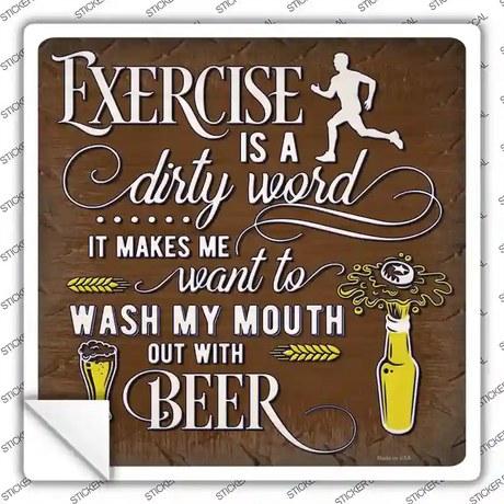 Exercise Is Dirty Word Novelty Square Sticker Decal
