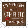 Man Cave Isnt Complete Novelty Square Sticker Decal