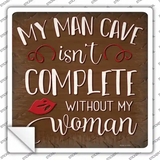 Man Cave Isnt Complete Novelty Square Sticker Decal