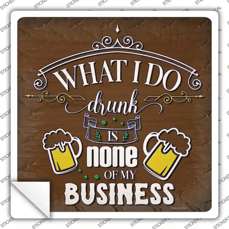 None of My Business Novelty Square Sticker Decal