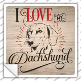 Love My Dachshund Inverted Novelty Square Sticker Decal