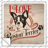 Love My Boston Terrier Novelty Square Sticker Decal