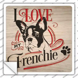 Love My Frenchie Novelty Square Sticker Decal