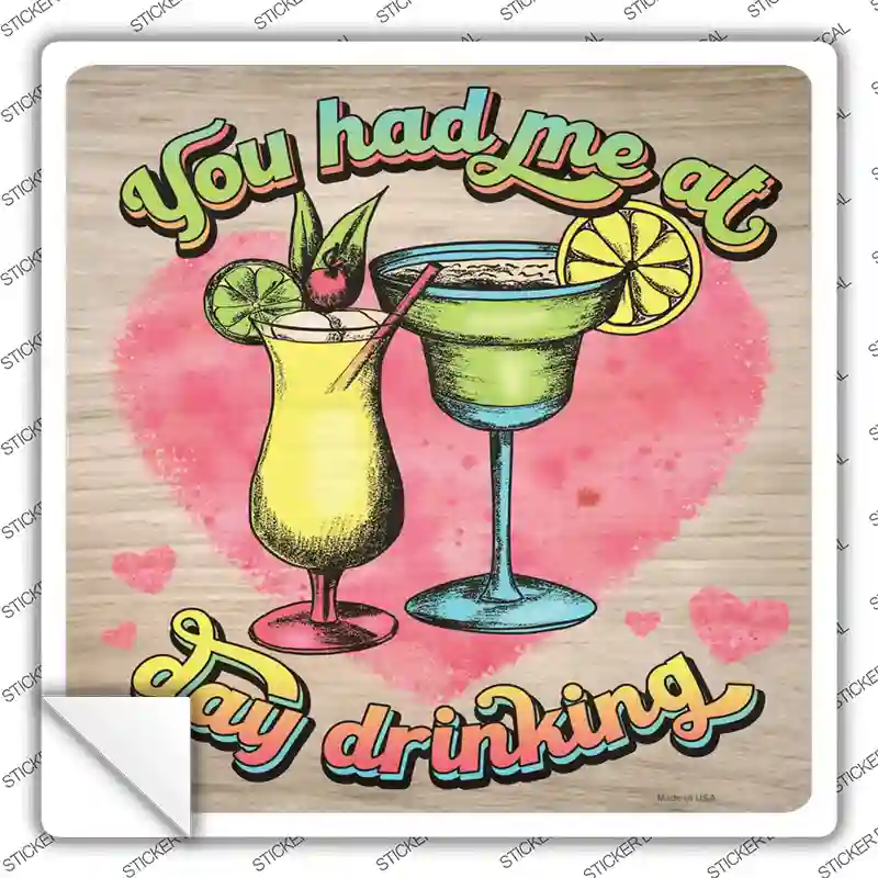 Had Me at Drinking Novelty Square Sticker Decal