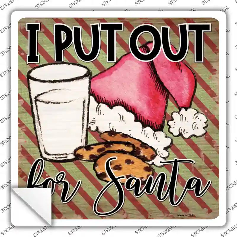 I Put Out for Santa Novelty Square Sticker Decal