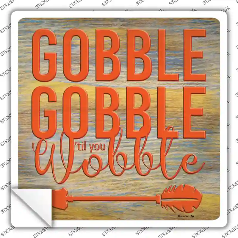 Gobble Gobble Novelty Square Sticker Decal