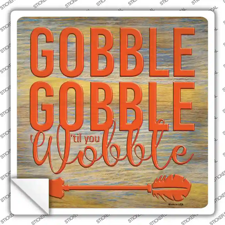 Gobble Gobble Novelty Square Sticker Decal
