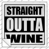 Straight Outta Wine Novelty Square Sticker Decal
