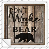 Dont Wake The Bear Novelty Square Sticker Decal