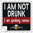 Im Not Drunk Novelty Square Sticker Decal