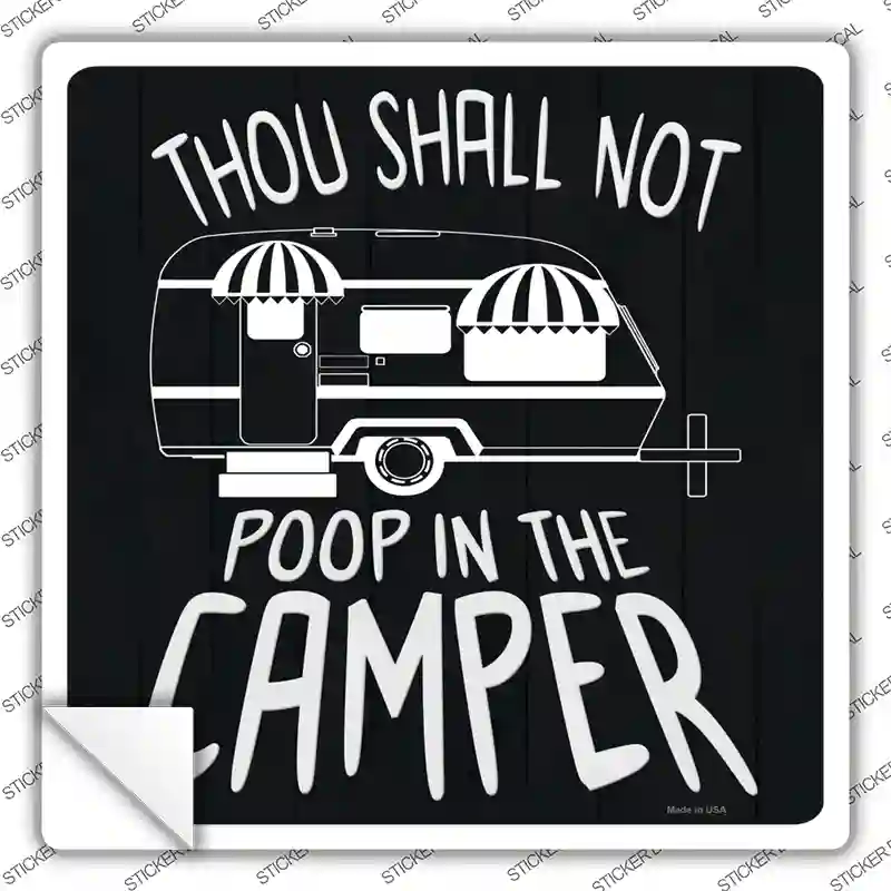 Thou Shall Not Poop In Camper Novelty Square Sticker Decal