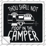Thou Shall Not Poop In Camper Novelty Square Sticker Decal