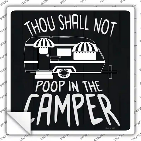 Thou Shall Not Poop In Camper Novelty Square Sticker Decal