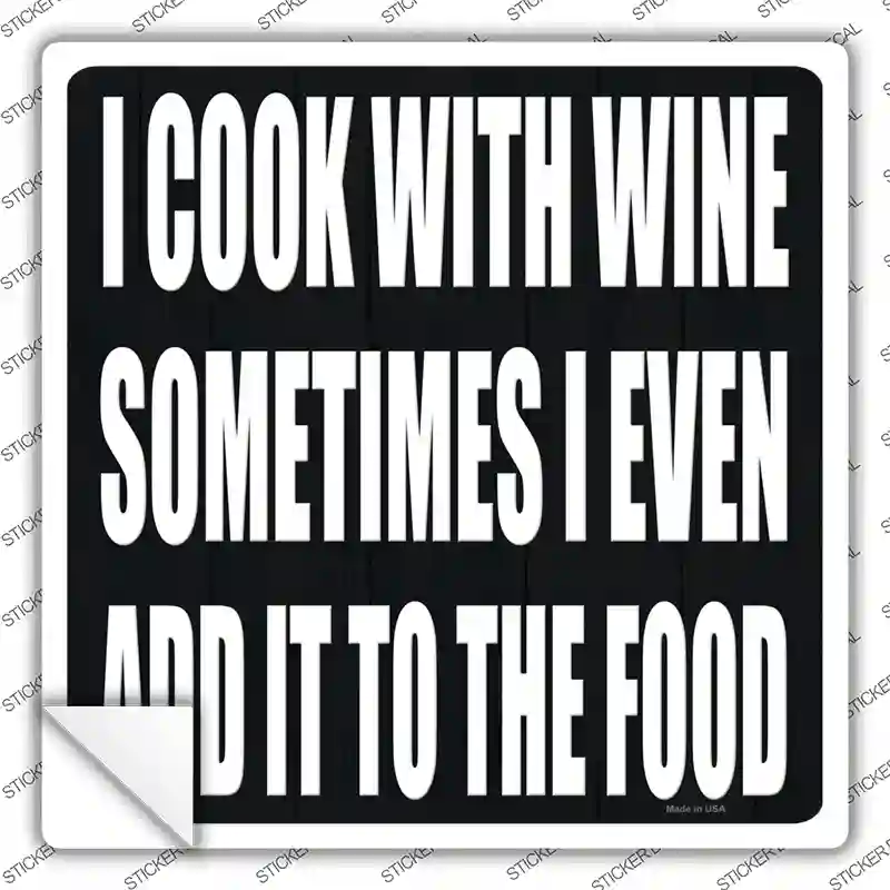 I Cook With Wine Novelty Square Sticker Decal