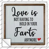 Hold In Your Farts Anymore Novelty Square Sticker Decal