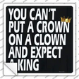 A Crown on a Clown Novelty Square Sticker Decal