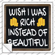 Wish I Was Rich Novelty Square Sticker Decal