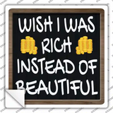 Wish I Was Rich Novelty Square Sticker Decal