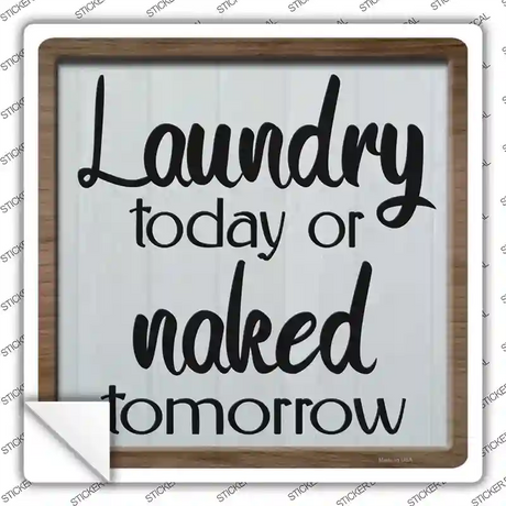 Laundry Today Novelty Square Sticker Decal