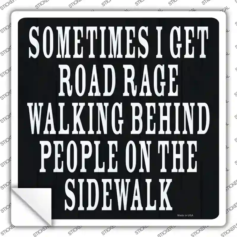 Sometimes I Get Road Rage Novelty Square Sticker Decal
