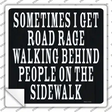 Sometimes I Get Road Rage Novelty Square Sticker Decal