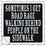 Sometimes I Get Road Rage Novelty Square Sticker Decal