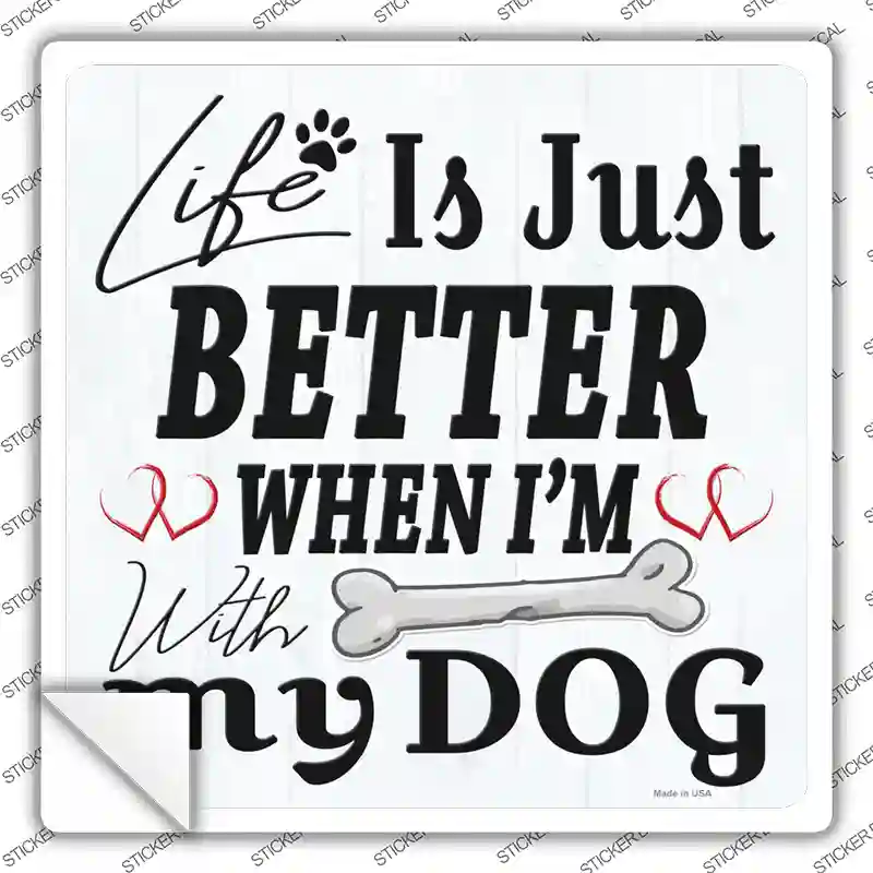 Life is Just Better Novelty Square Sticker Decal