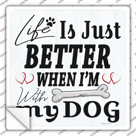 Life is Just Better Novelty Square Sticker Decal
