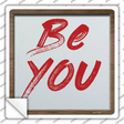 Be You Novelty Square Sticker Decal