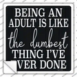 Being An Adult Novelty Square Sticker Decal