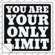 Your Only Limit Novelty Square Sticker Decal