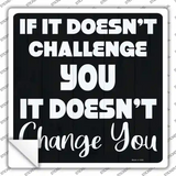 No Challenge No Change Novelty Square Sticker Decal