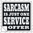 I Offer Sarcasm Service Novelty Square Sticker Decal