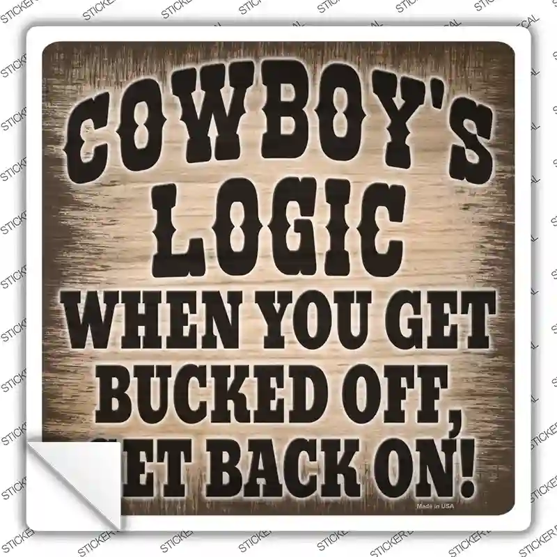 Cowboy Logic Novelty Square Sticker Decal