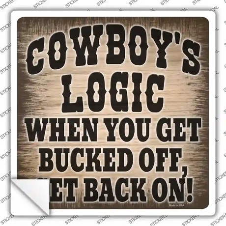 Cowboy Logic Novelty Square Sticker Decal