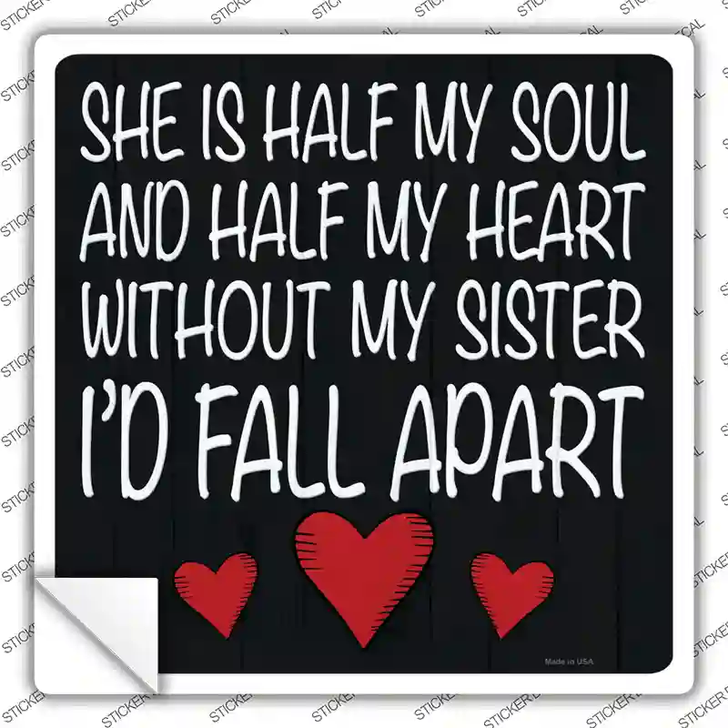 Sister Is Soul And Heart Novelty Square Sticker Decal