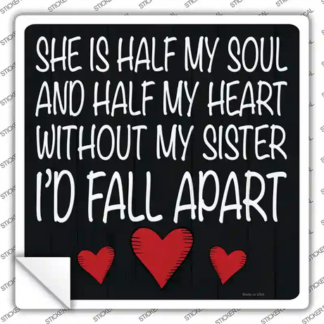 Sister Is Soul And Heart Novelty Square Sticker Decal