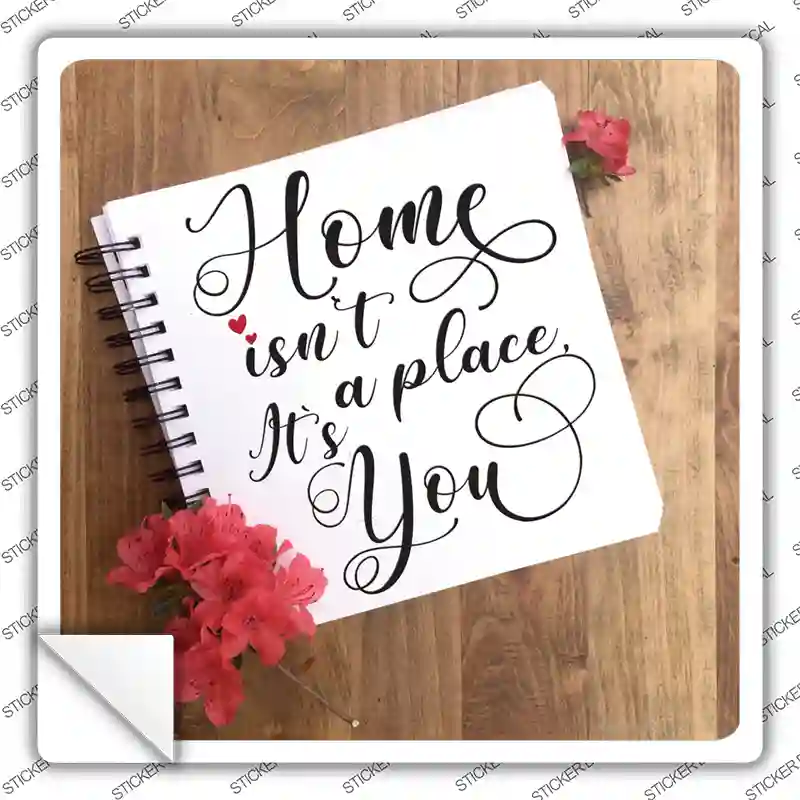 Home Isnt A Place Notebook Novelty Square Sticker Decal