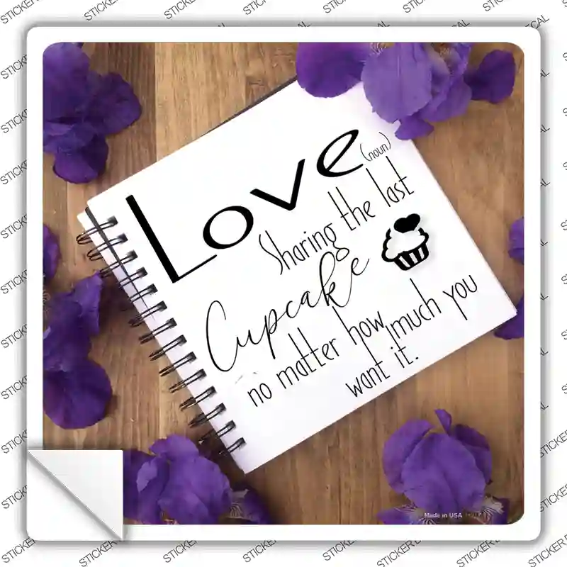 Love Sharing Last Cupcake Notebook Novelty Square Sticker Decal