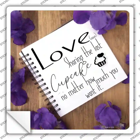 Love Sharing Last Cupcake Notebook Novelty Square Sticker Decal