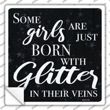 Born With Glitter In Their Veins Novelty Square Sticker Decal