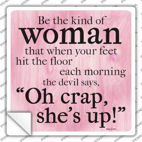 Kind Of Woman Devil Says Oh Crap Novelty Square Sticker Decal