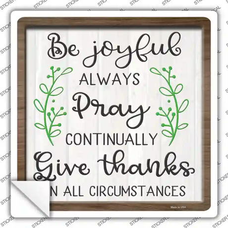 Give Thanks In All Circumstances Novelty Square Sticker Decal