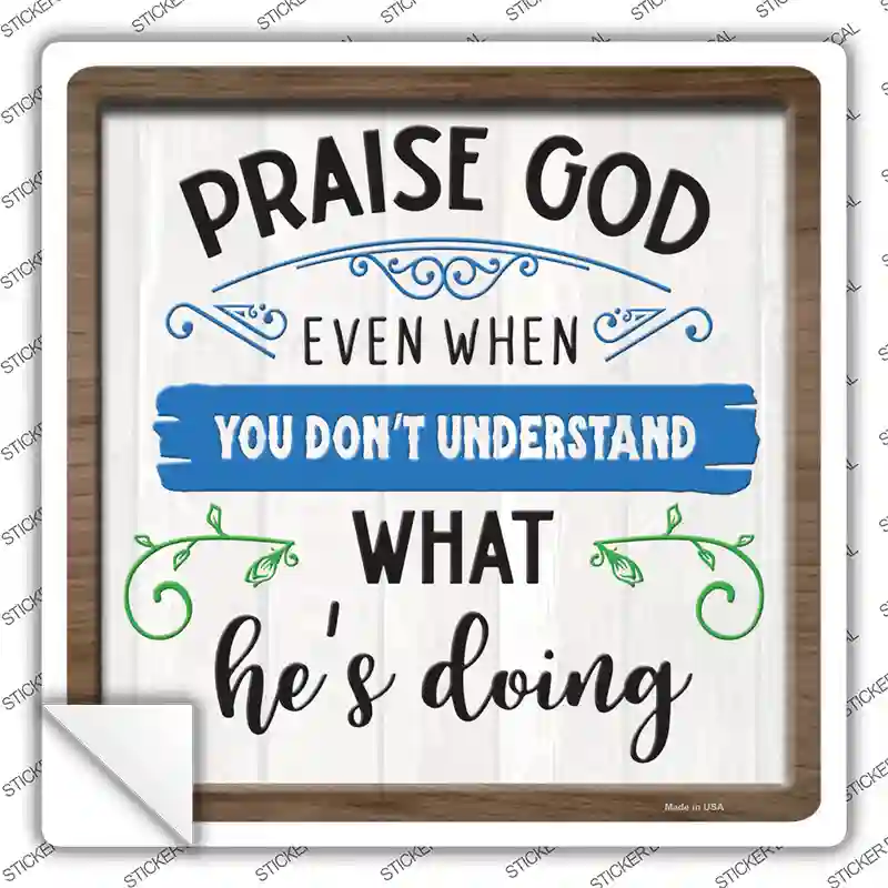 Praise God Novelty Square Sticker Decal