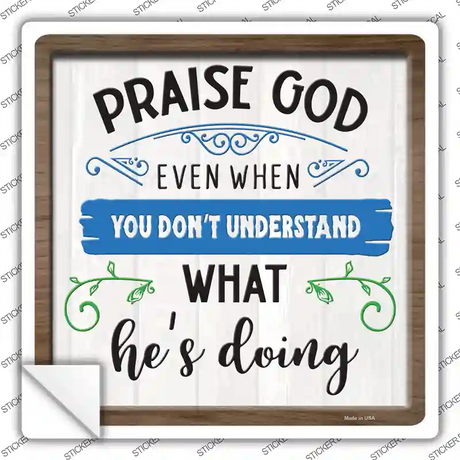 Praise God Novelty Square Sticker Decal