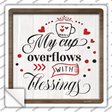 Cup Overflows With Blessings Novelty Square Sticker Decal