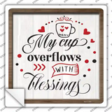 Cup Overflows With Blessings Novelty Square Sticker Decal