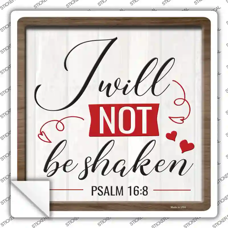 I Will Not Be Shaken Novelty Square Sticker Decal