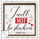 I Will Not Be Shaken Novelty Square Sticker Decal