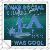 Social Distancing Before It Wasl Cool Novelty Square Sticker Decal